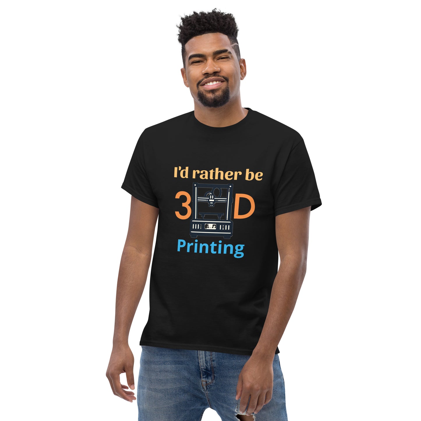 i'd rather be 3D Printing Men's classic tee