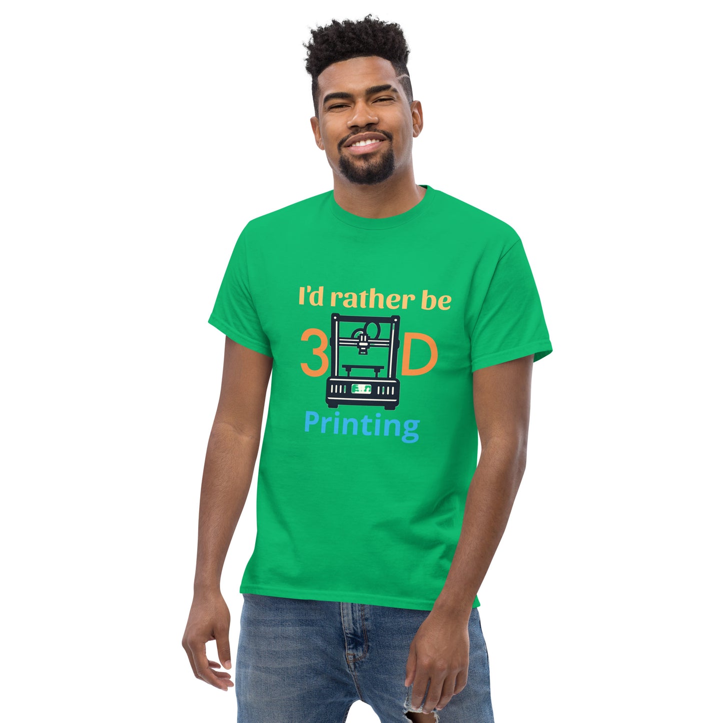 i'd rather be 3D Printing Men's classic tee