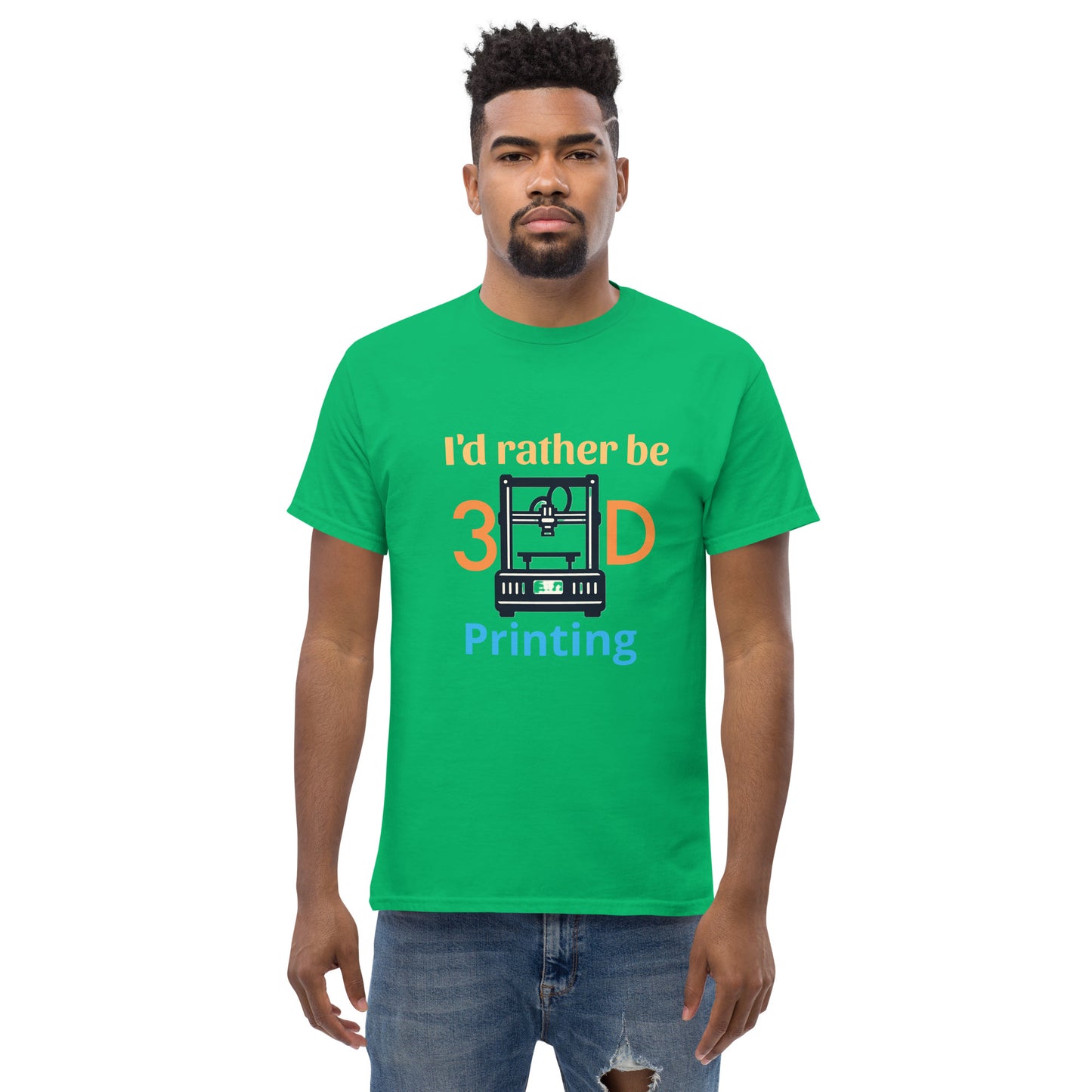 i'd rather be 3D Printing Men's classic tee