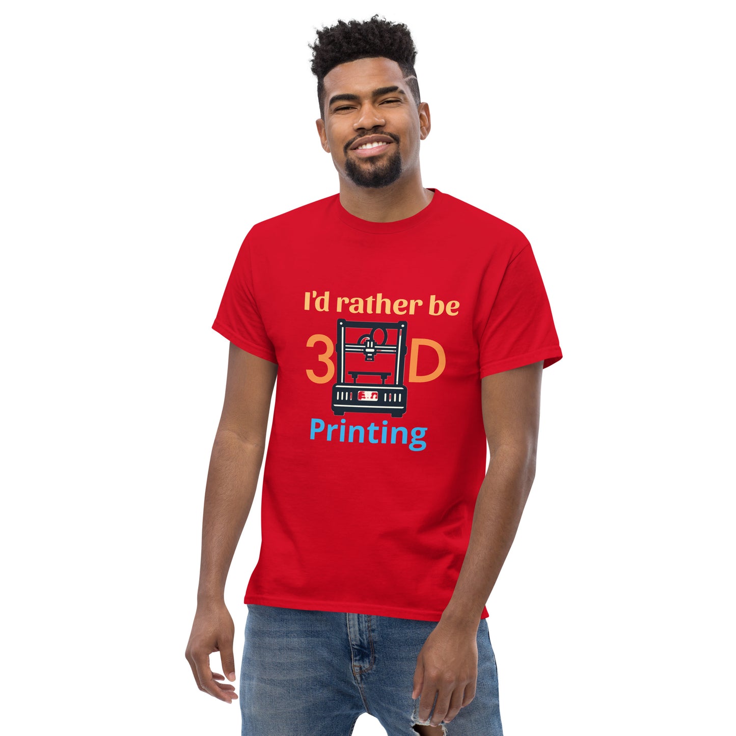 i'd rather be 3D Printing Men's classic tee