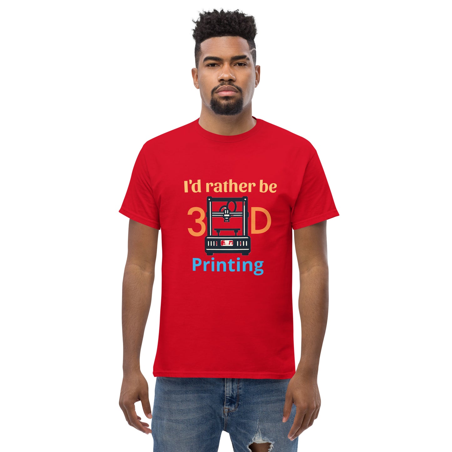 i'd rather be 3D Printing Men's classic tee